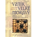 Vznik Velké Moravy - Dušan Třeštík