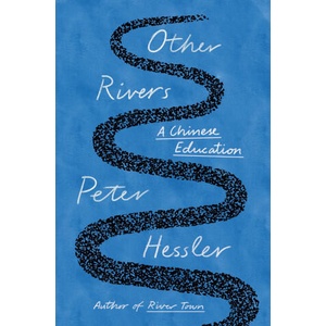 Other Rivers: A Chinese Education | HESSLER PETER (ISBN: 9780593655337)