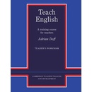 Teach English Teacher´s Workbook: A Training Course for Teachers Cambridge Teacher Training and Development
