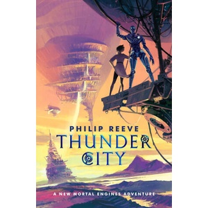 Mortal Engines: Thunder City | Philip Reeve (ISBN: 9780702335471)