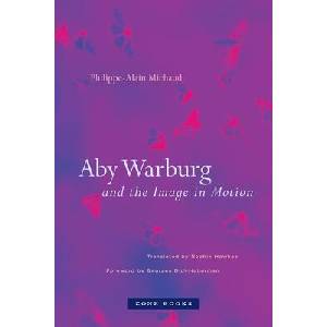Aby Warburg and the Image in Motion (ISBN: 9781890951818)