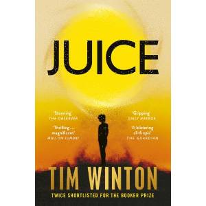 Juice | Tim Winton (ISBN: 9781035050826)