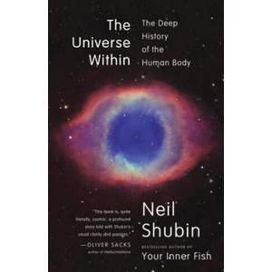 The Universe Within: The Deep History of the Human Body (ISBN: 9780307473271)