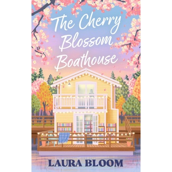 Little, Brown Book Group The Cherry Blossom Boathouse | Laura Bloom