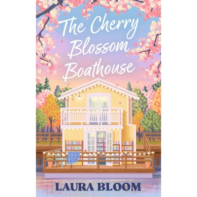 Little, Brown Book Group The Cherry Blossom Boathouse | Laura Bloom