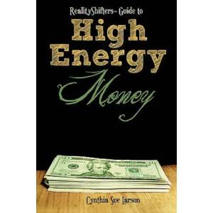 RealityShifters Guide to High Energy Money | Cynthia Sue Larson (ISBN: 9781456465629)
