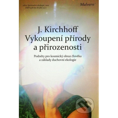 Vykoupení přírody a přirozenosti - Jochen Kirchhoff