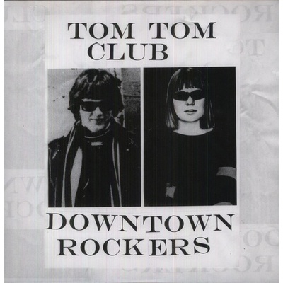 TOM TOM CLUB: DOWNTOWN ROCKERS LP