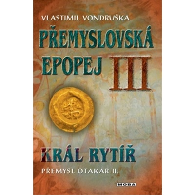 Přemyslovská epopej III