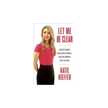 Let Me Be Clear - Kieffer Katie