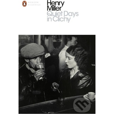 QUIET DAYS IN CLICHY - HENRY MILLER