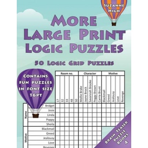 More Large Print Logic Puzzles: 50 Logic Grid Puzzles: Contains fun puzzles in font size 16pt | Suzanne High (ISBN: 9781910929162)
