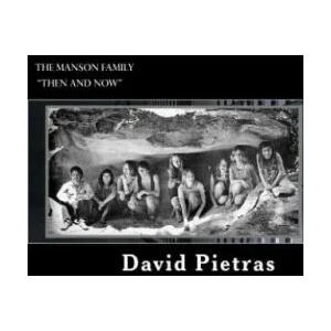 The Manson Family "Then and Now" | David Pietras (ISBN: 9781494771683)