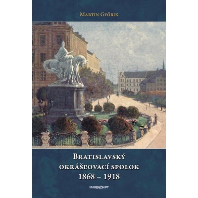 Bratislavský okrášľovací spolok 1868 - 1918