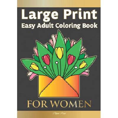 Large Print Easy Adult Coloring Book FOR WOMEN | Pippa Page