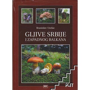 Gljive Srbije i Zapadnog Balkana (ISBN: 9788691267704)