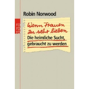Wenn Frauen zu sehr lieben | Robin Norwood (ISBN: 9783499191008)