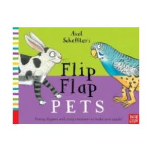 Axel Scheffler`s Flip Flap Pets (2016)