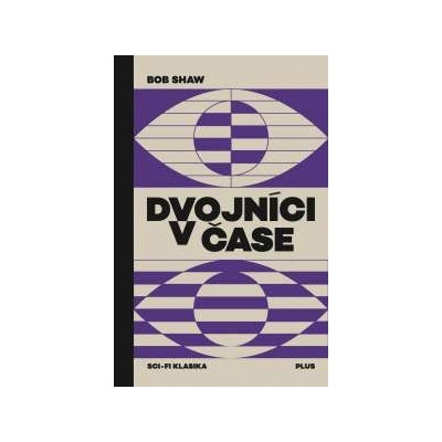 Dvojníci v čase Bob Shaw
