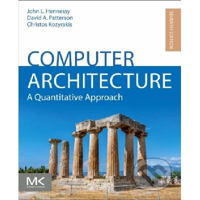 Computer Architecture (A Quantitative Approach) - Christos Kozyrakis, John L. Hennessy, David A. Patterson