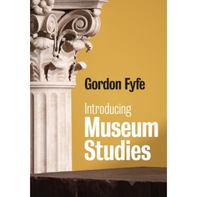Introducing Museum Studies - Gordon Fyfe