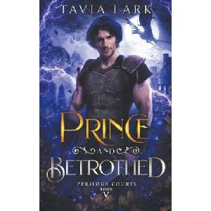 Prince and Betrothed | Tavia Lark (2023)