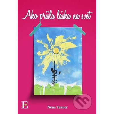 Ako prišla láska na svet - Nena Turner