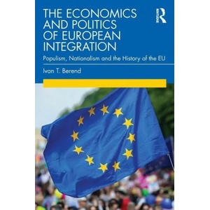 Economics and Politics of European Integration | Berend, Ivan T. (ISBN: 9780367558314)
