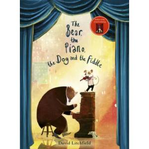 Bear, The Piano, The Dog and the Fiddle | David Litchfield (ISBN: 9781786035950)