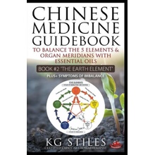 Chinese Medicine Guidebook Essential Oils to Balance the Earth Element & Organ Meridians