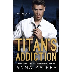 Titan's Addiction (Wall Street Titan Book 2) | Dima Zales (ISBN: 9781631425325)