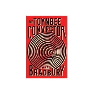 Toynbee Convector | Ray D. Bradbury (ISBN: 9781982105150)