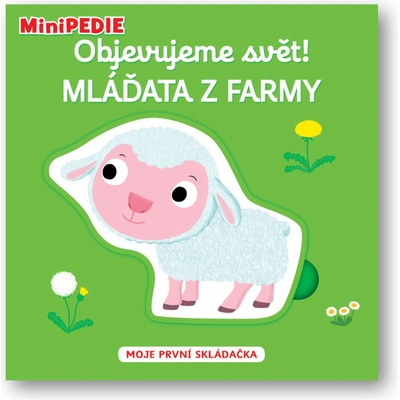 MiniPEDIE - Objevujeme svět! Mláďata z farmy