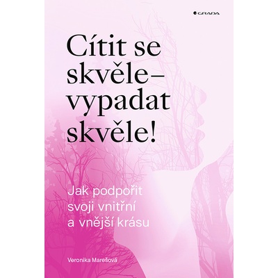 Cítit se skvěle – vypadat skvěle! - Veronika Marešová
