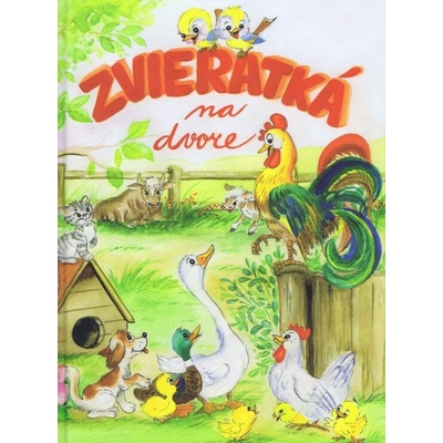Zvieratká na dvore - Hubočanová Emília