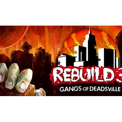 Rebuild 3: Gangs of Deadsville