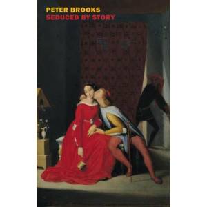 Seduced by Story | Peter Brooks (ISBN: 9781681376639)