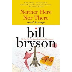 Neither Here Nor There: | Bill Bryson (ISBN: 9780380713806)