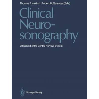 Clinical Neurosonography | Thomas P. Naidich, Robert M. Quencer