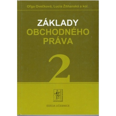 Základy obchodného práva, 2. časť - Lucia Žitňanska, Oľga Ovečková