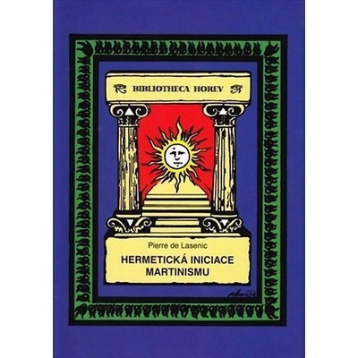 Hermetická iniciace Martinismu - Pierre de Lasenic