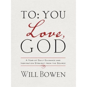 To You; Love, God | Will Bowen (ISBN: 9781601426895)