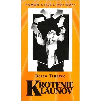 Krotenie klaunov -- Humoristické poviedky - Berco Trnavec