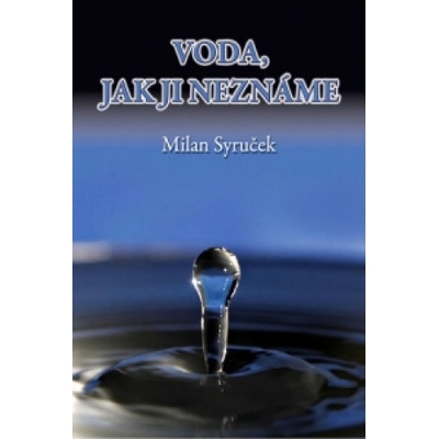 Voda, jak jí neznáme