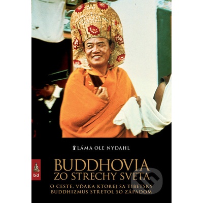 Buddhovia zo strechy sveta - Láma Ole Nydahl