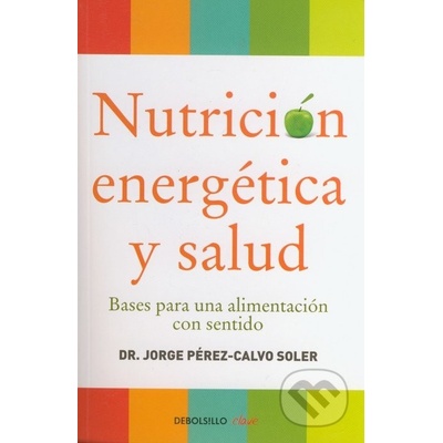 Nutrición energética y salud - Jorge Perez-Calvo Soler