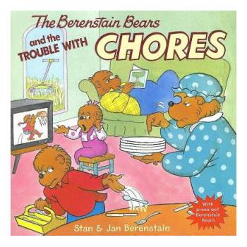 Berenstain Bears and the Trouble with Chores | Stan Berenstain, Jan Berenstain