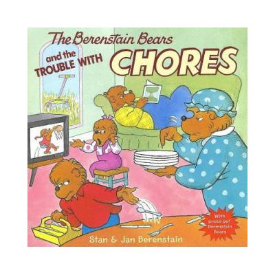 Berenstain Bears and the Trouble with Chores | Stan Berenstain, Jan Berenstain