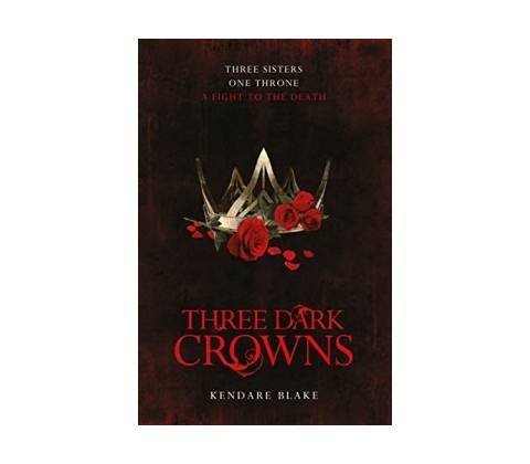 Three Dark Crowns Kendare Blake