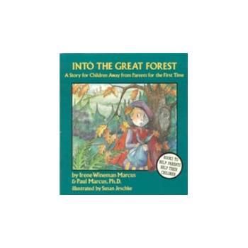 Into the Great Forest: A Story for Children Away from Parents for the 1st Time Marcus Irene WinemanPaperback